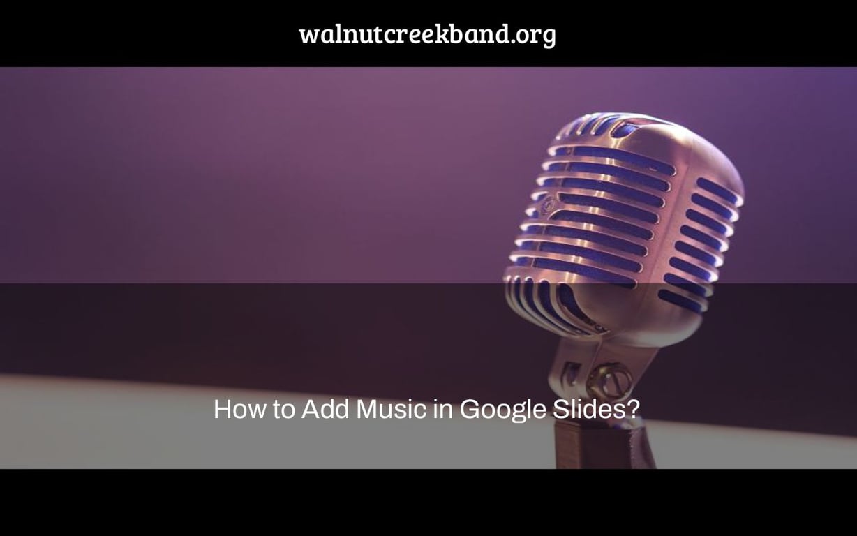 How to Add Music in Google Slides?