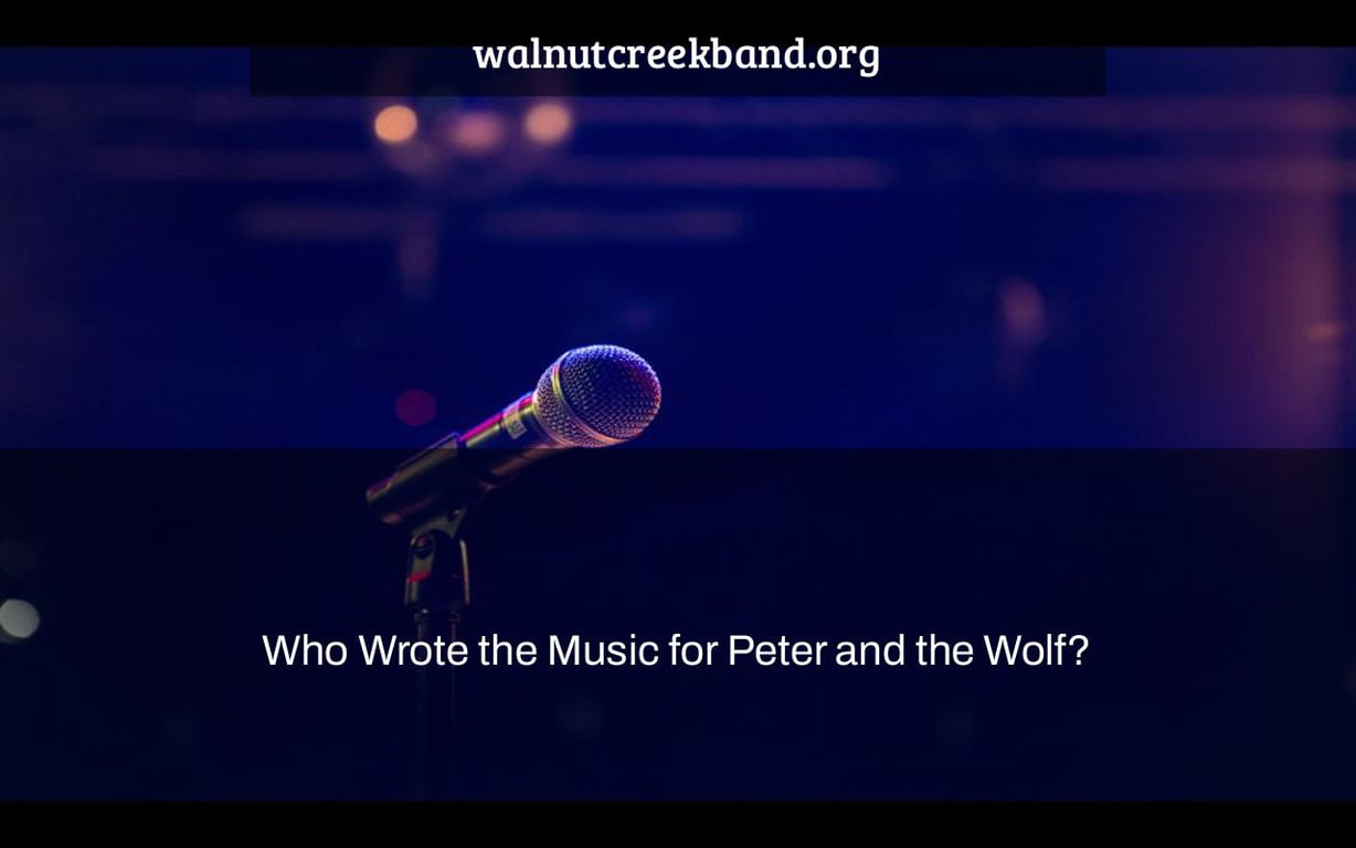 Who Wrote the Music for Peter and the Wolf?