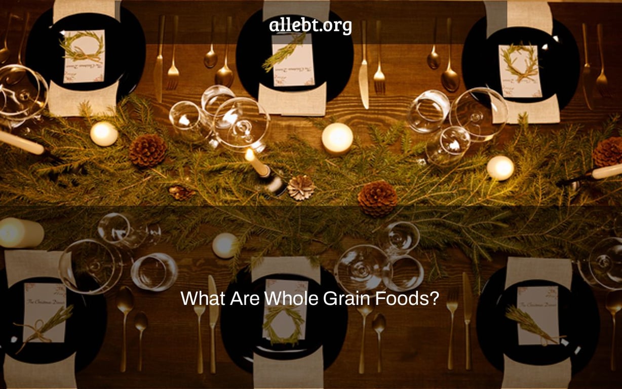 What Are Whole Grain Foods?