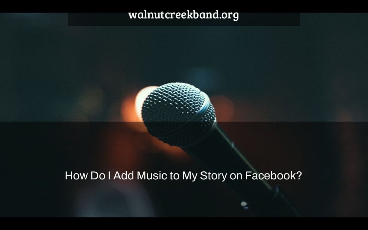How Do I Add Music to My Story on Facebook?