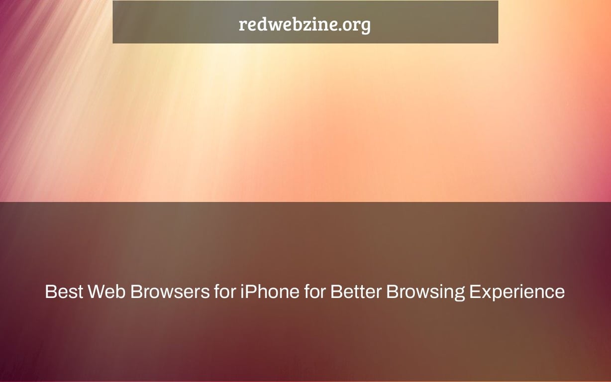 Best Web Browsers for iPhone for Better Browsing Experience