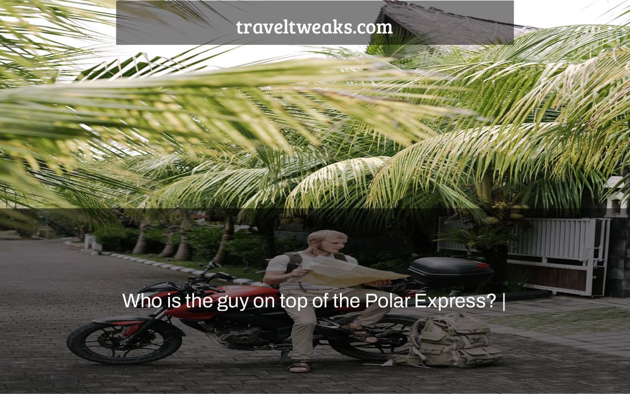 Who is the guy on top of the Polar Express? |