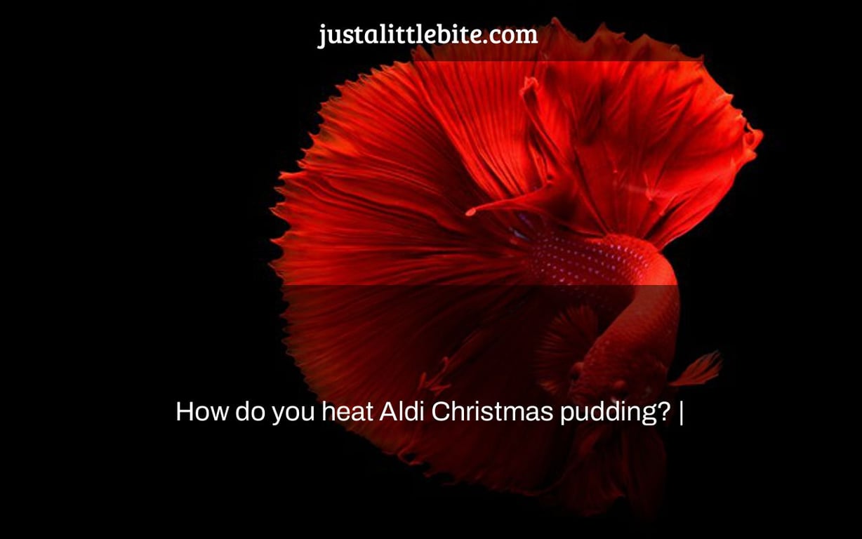 How do you heat Aldi Christmas pudding? |