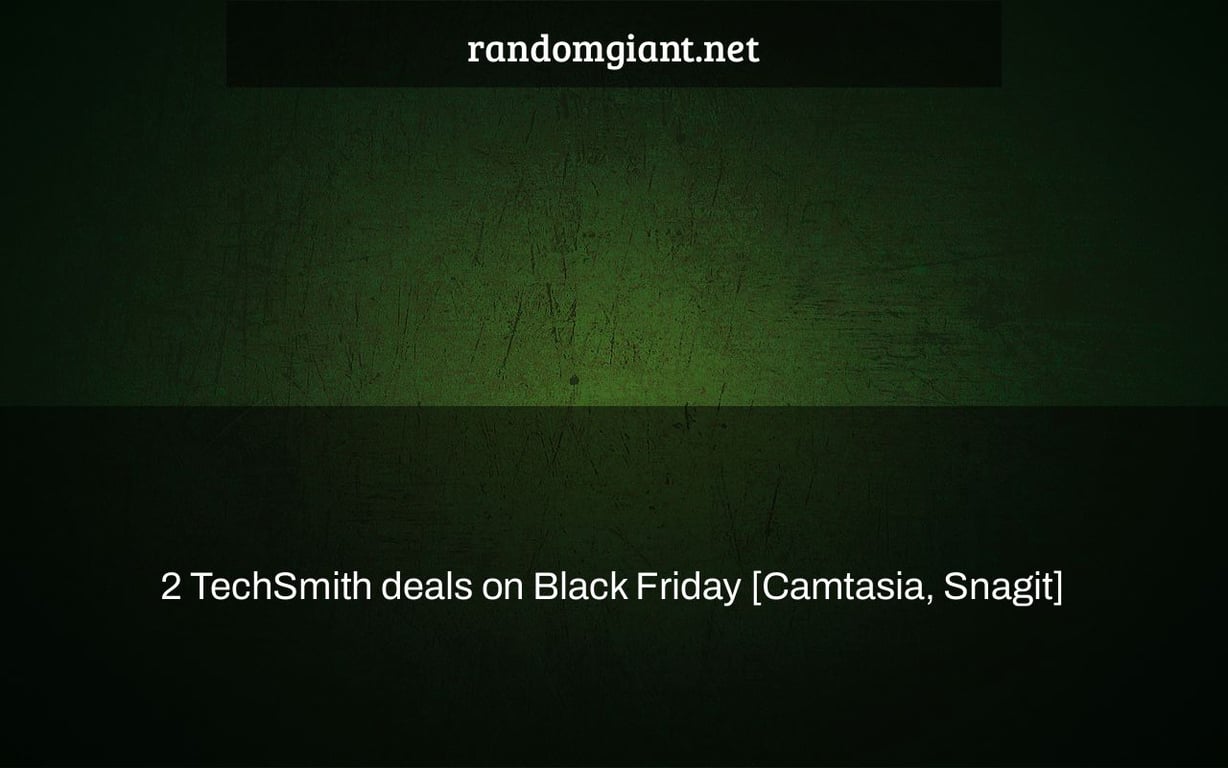 2 TechSmith deals on Black Friday [Camtasia, Snagit]