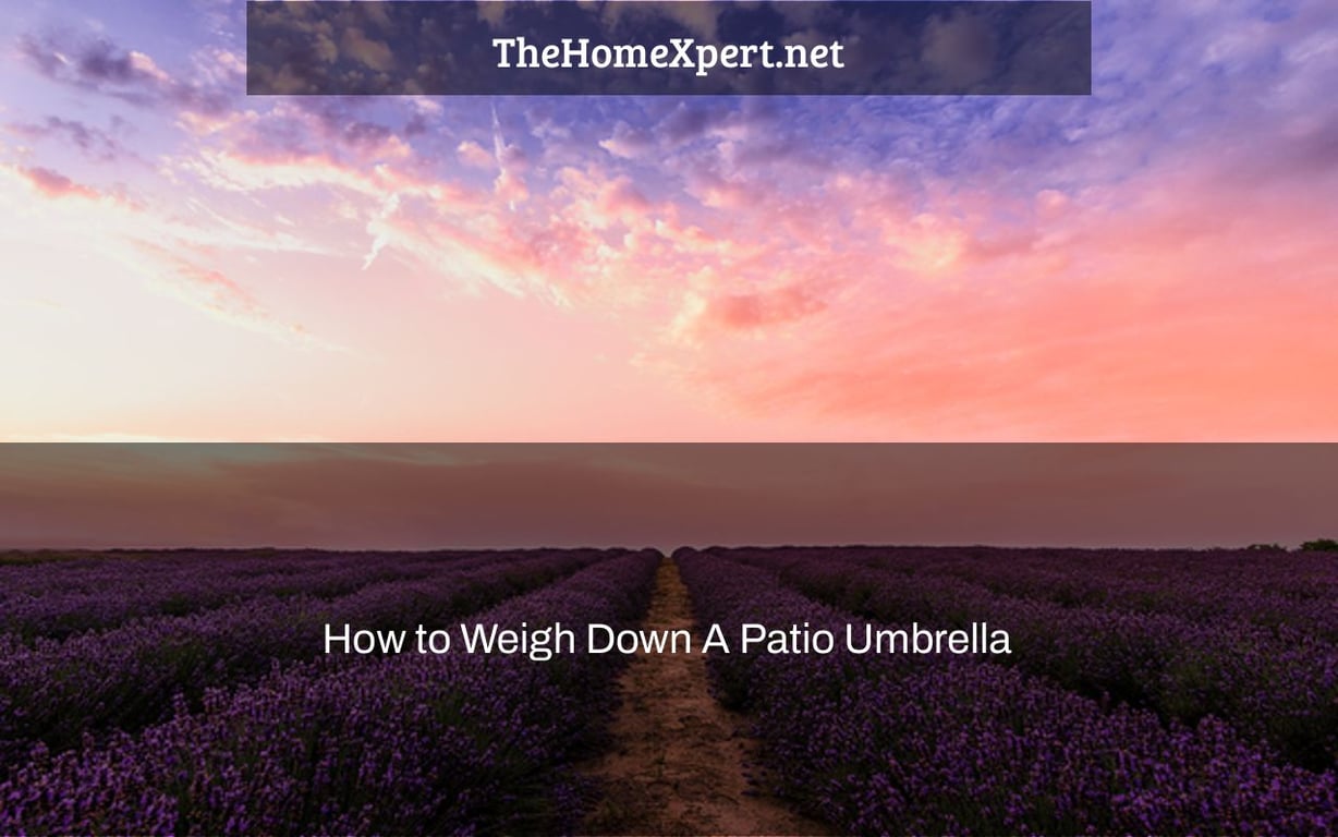 How to Weigh Down A Patio Umbrella The Home Expert