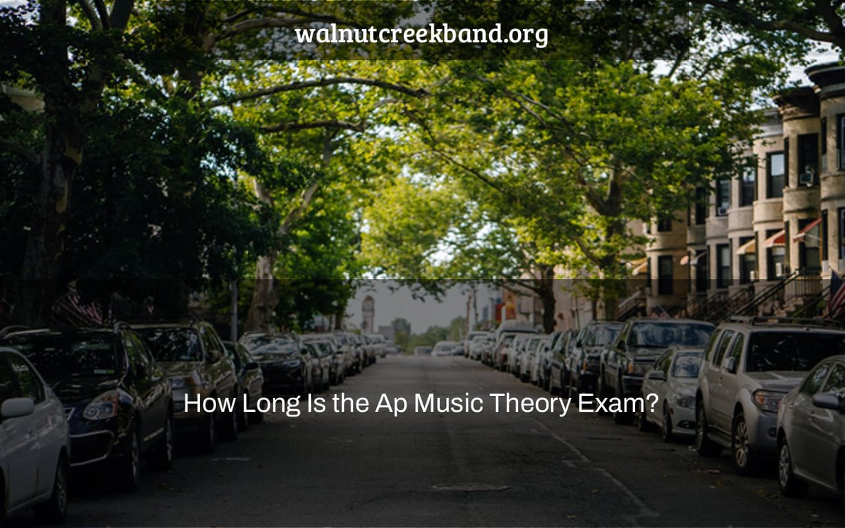 How Long Is the Ap Music Theory Exam?