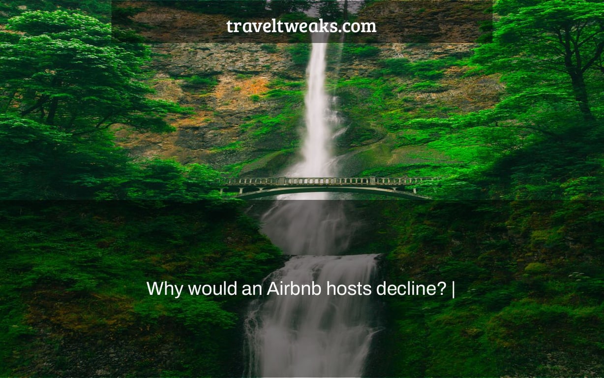 Why would an Airbnb hosts decline? |