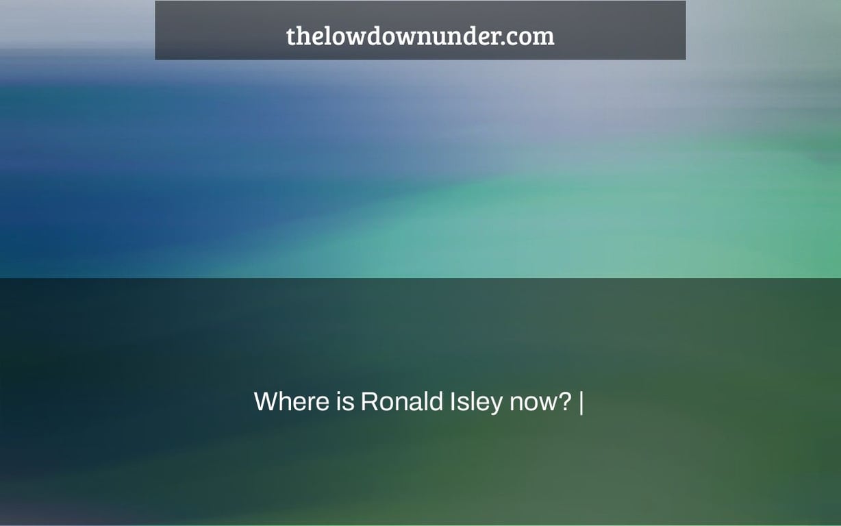 Where is Ronald Isley now? |