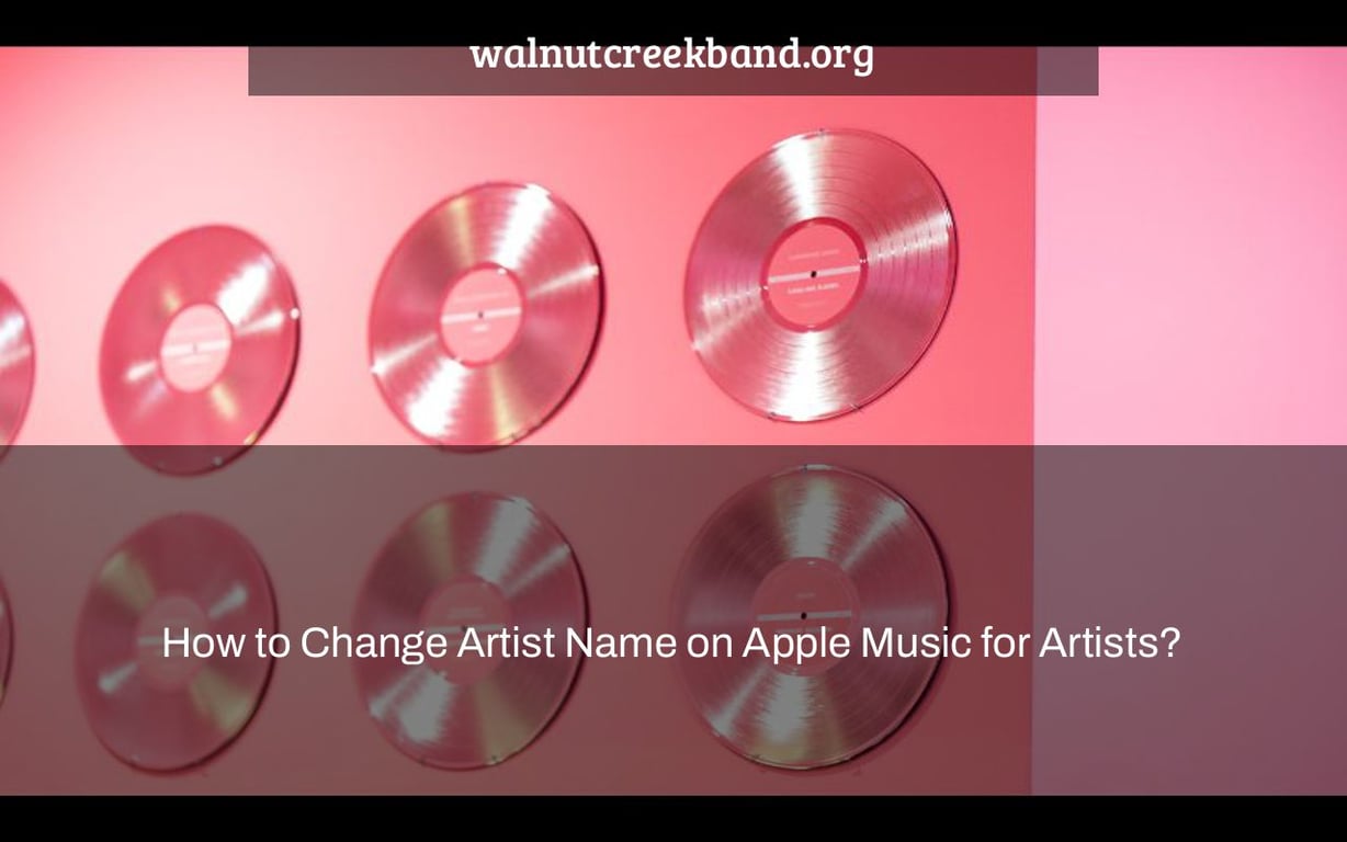 How to Change Artist Name on Apple Music for Artists?