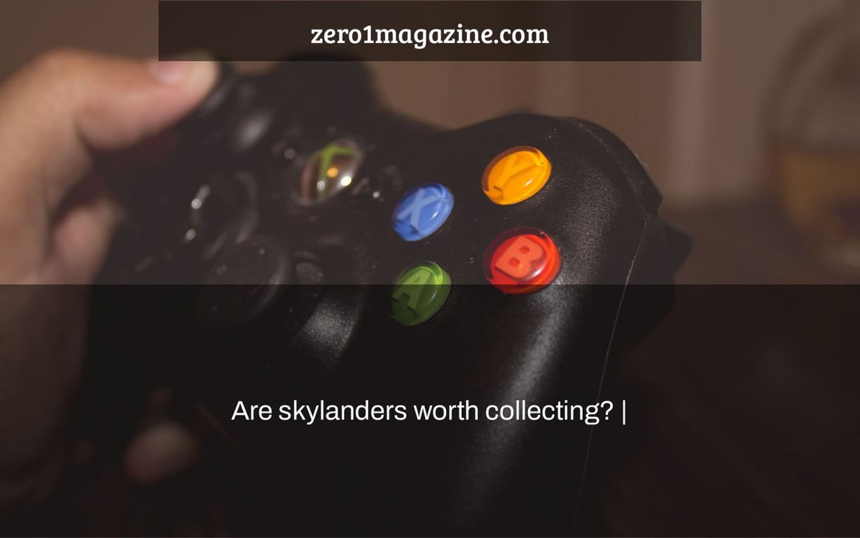 Are skylanders worth collecting? |