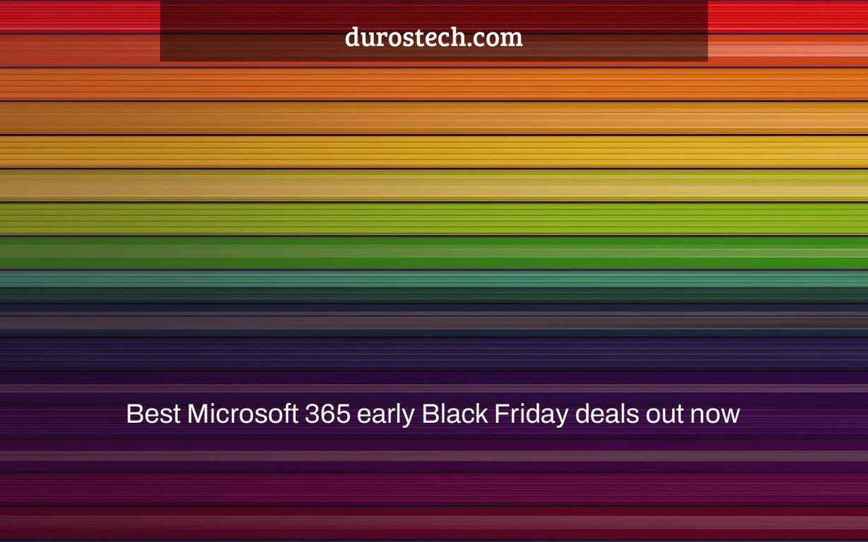 Best Microsoft 365 early Black Friday deals out now