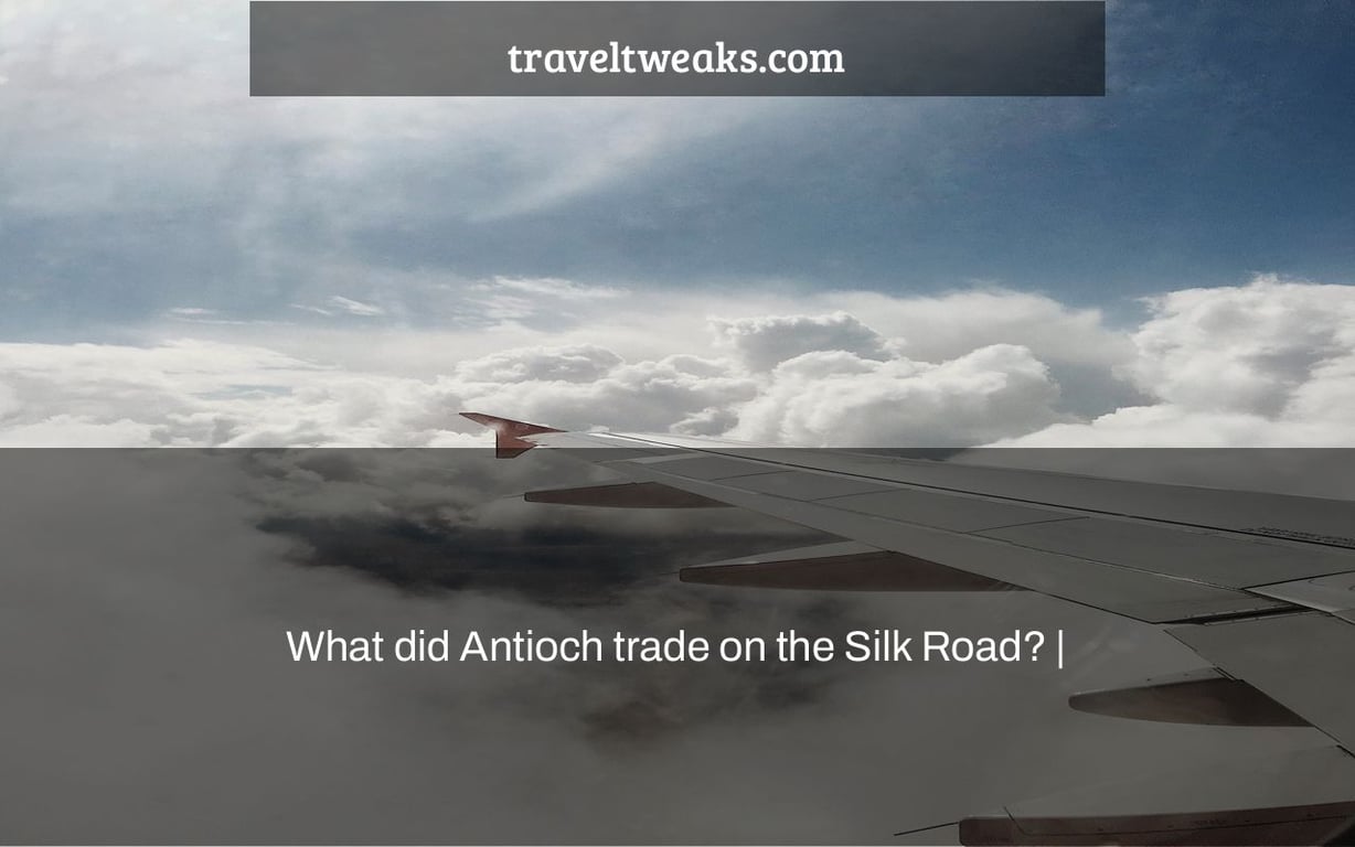What did Antioch trade on the Silk Road? |