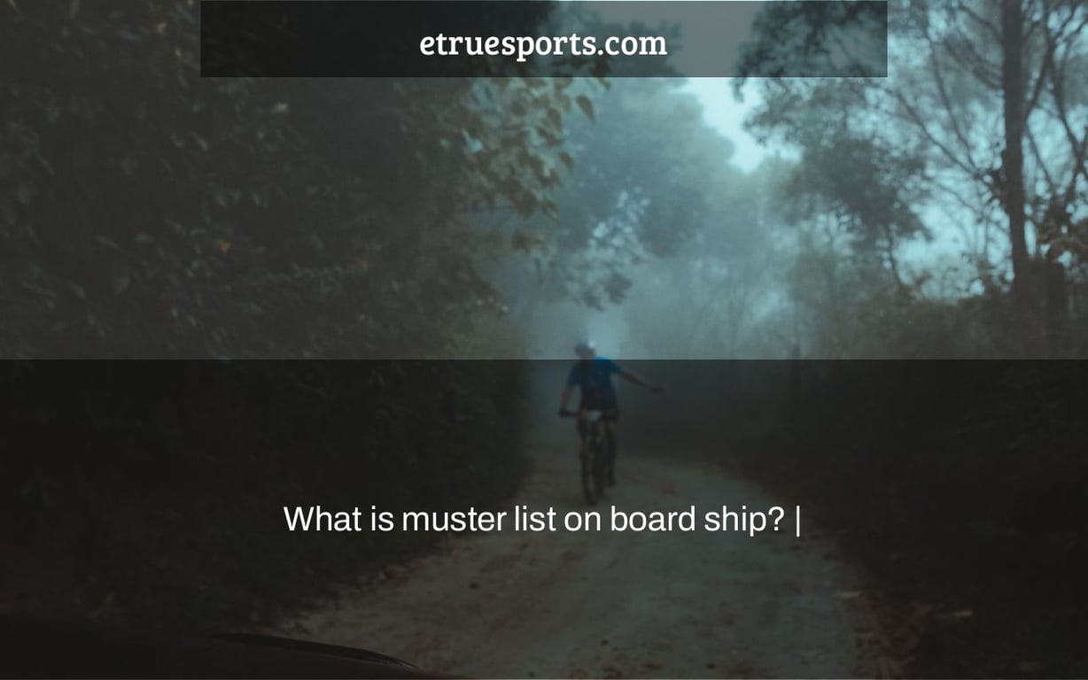 What is muster list on board ship? |