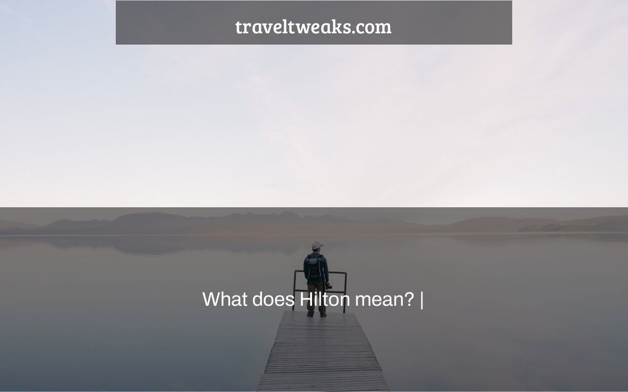 What does Hilton mean? |