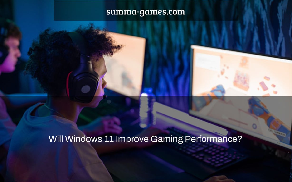 Will Windows 11 Improve Gaming Performance?