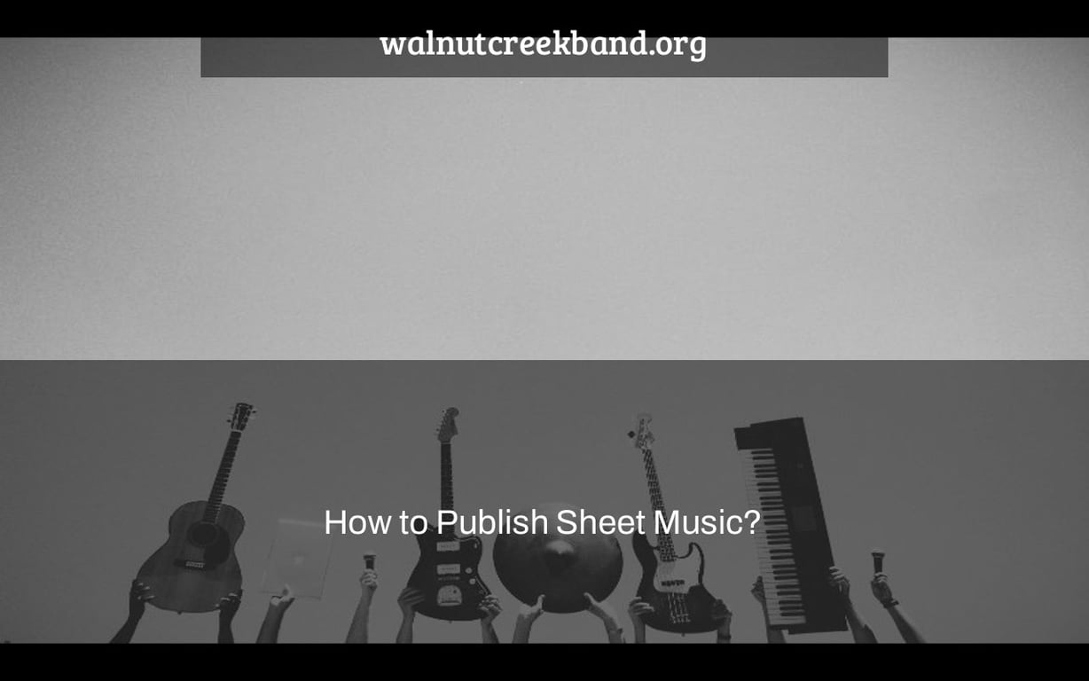How to Publish Sheet Music?