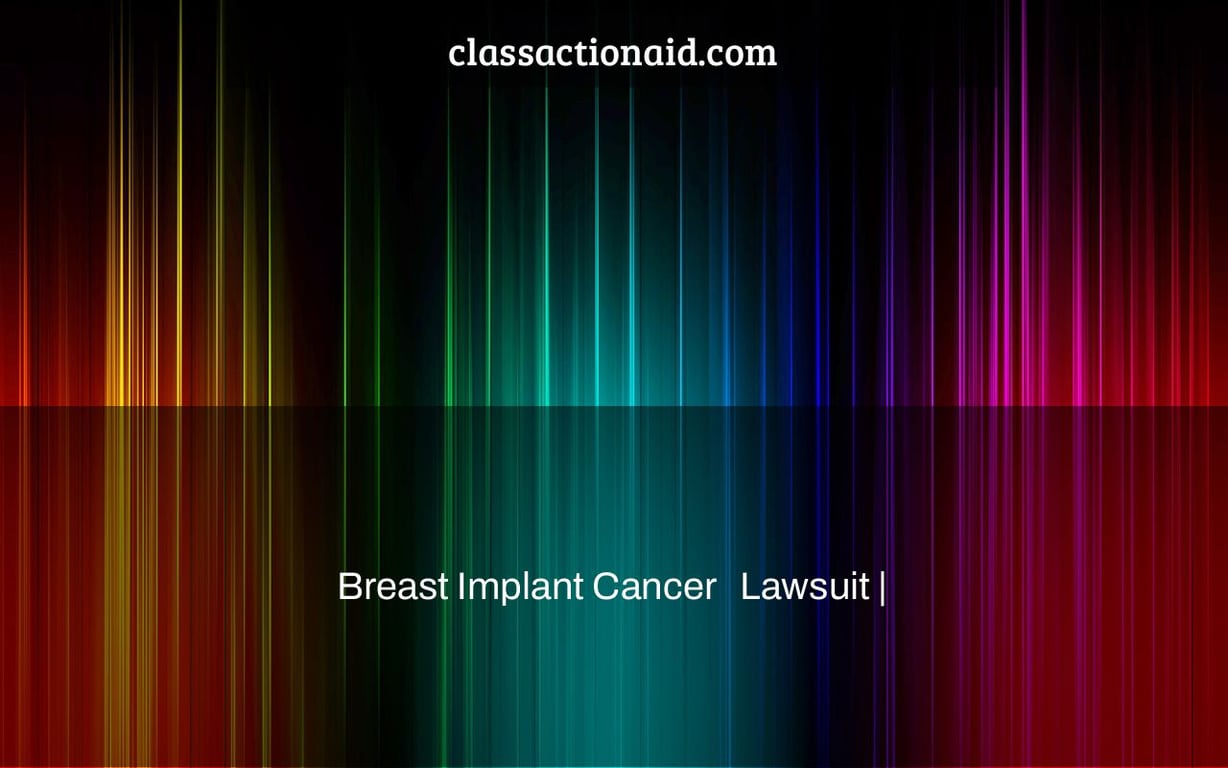Breast Implant Cancer   Lawsuit |