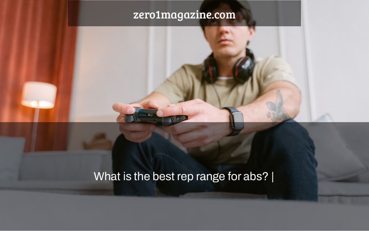 What is the best rep range for abs? |