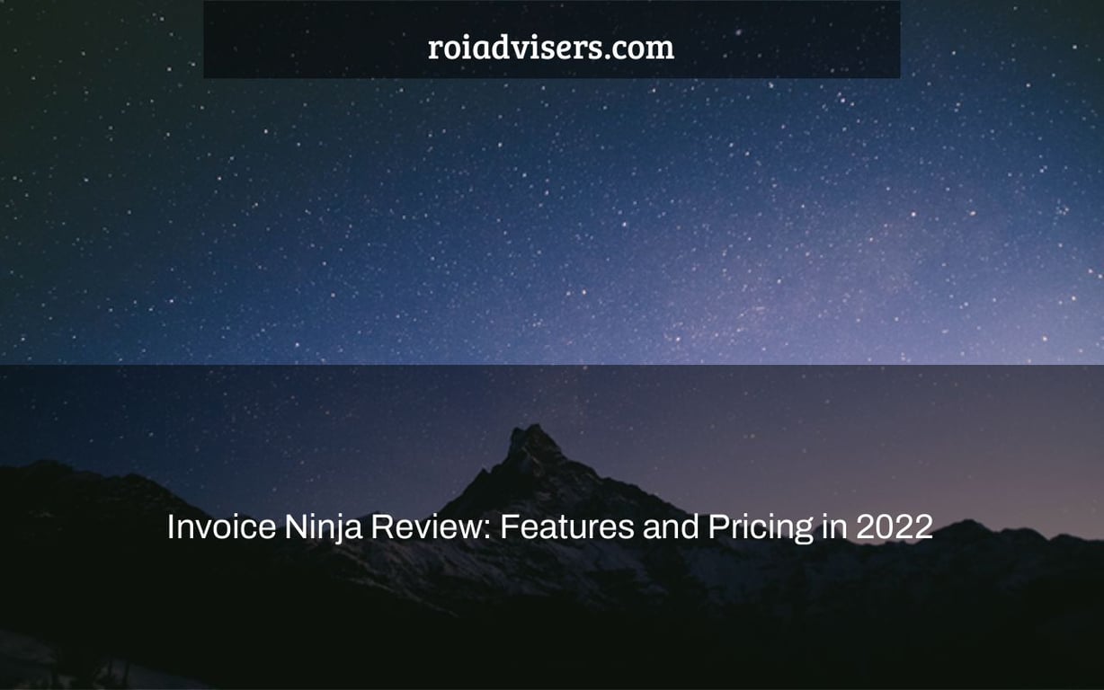 Invoice Ninja Review: Features and Pricing in 2022