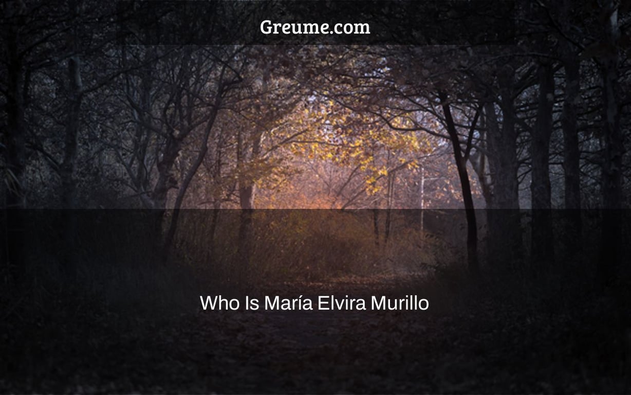 Who Is María Elvira Murillo