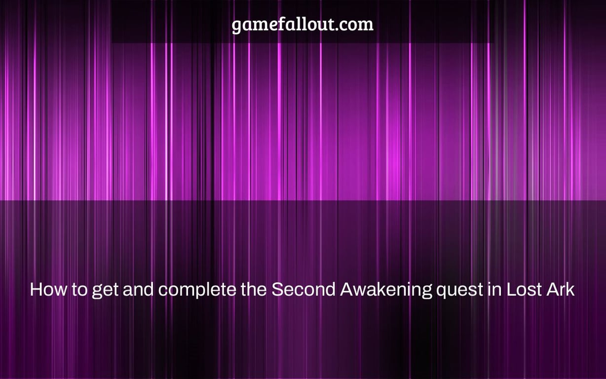 How to get and complete the Second Awakening quest in Lost Ark