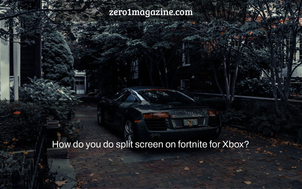 How do you do split screen on fortnite for Xbox?