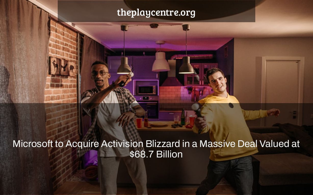Microsoft to Acquire Activision Blizzard in a Massive Deal Valued at $68.7 Billion