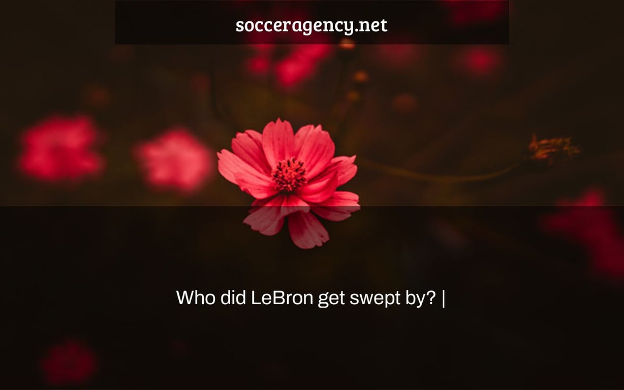 Who did LeBron get swept by? |