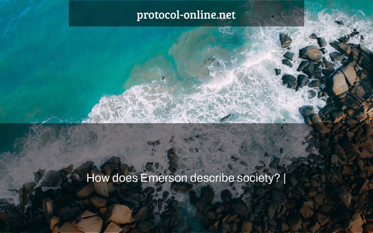 How does Emerson describe society? |