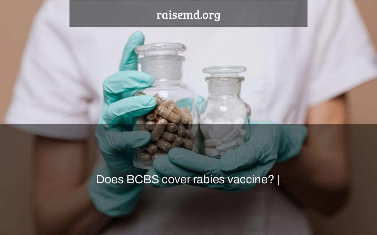 Does BCBS cover rabies vaccine?