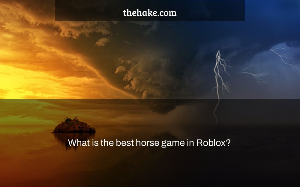 What is the best horse game in Roblox?