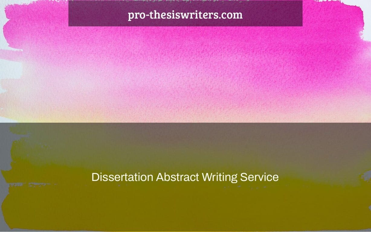 Dissertation Abstract Writing Service