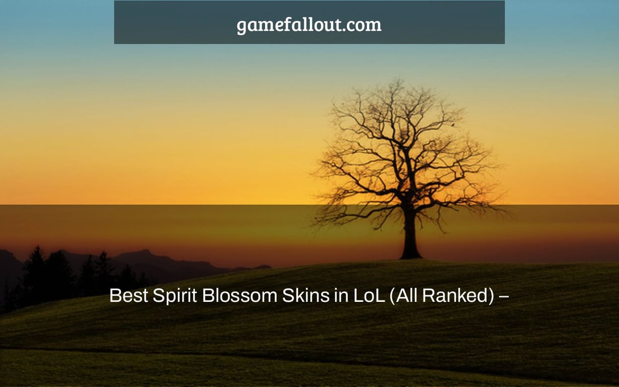 Best Spirit Blossom Skins in LoL (All Ranked) –