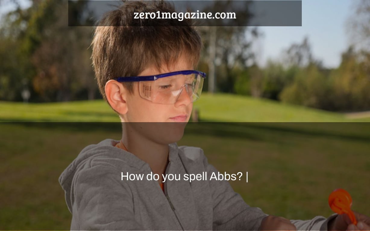 How do you spell Abbs? |