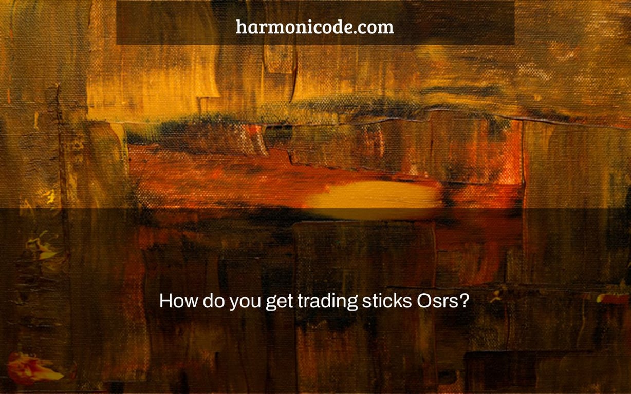 How do you get trading sticks Osrs?