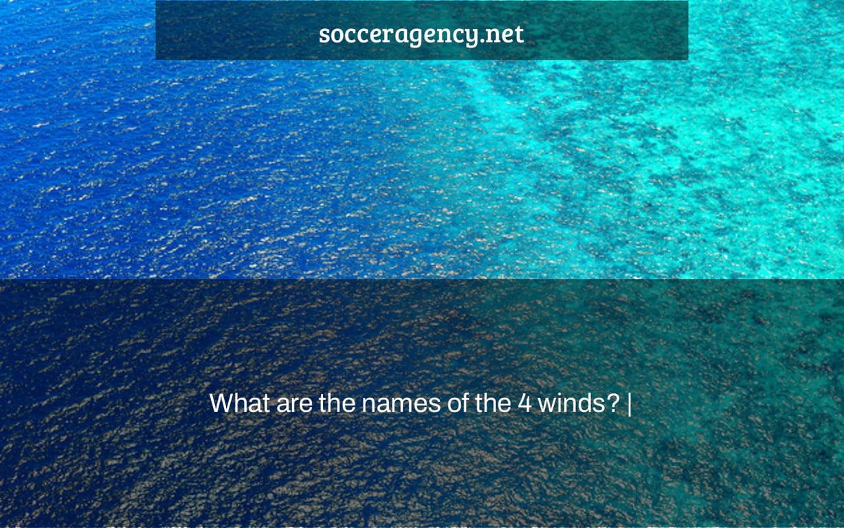What are the names of the 4 winds? |