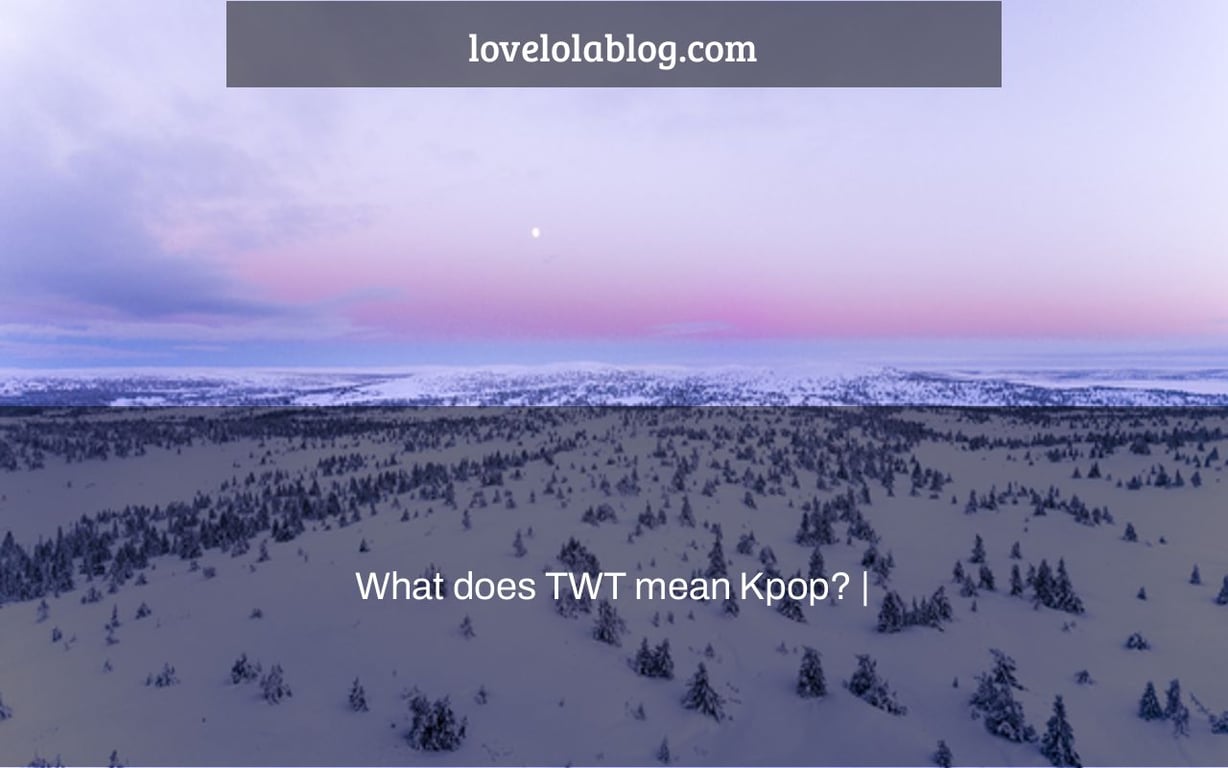 What does TWT mean Kpop? |