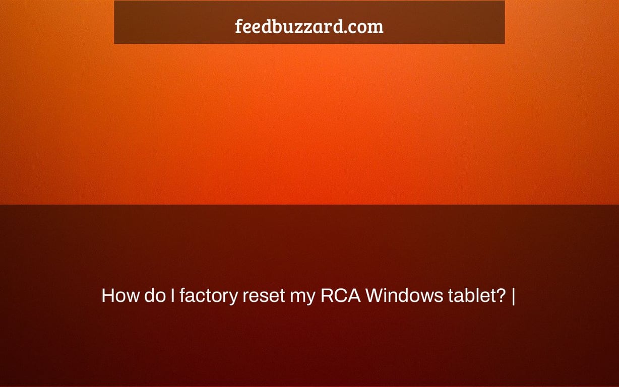 How do I factory reset my RCA Windows tablet? |