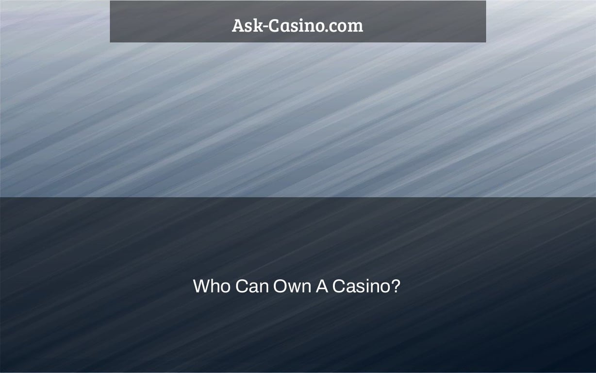 who can own a casino?