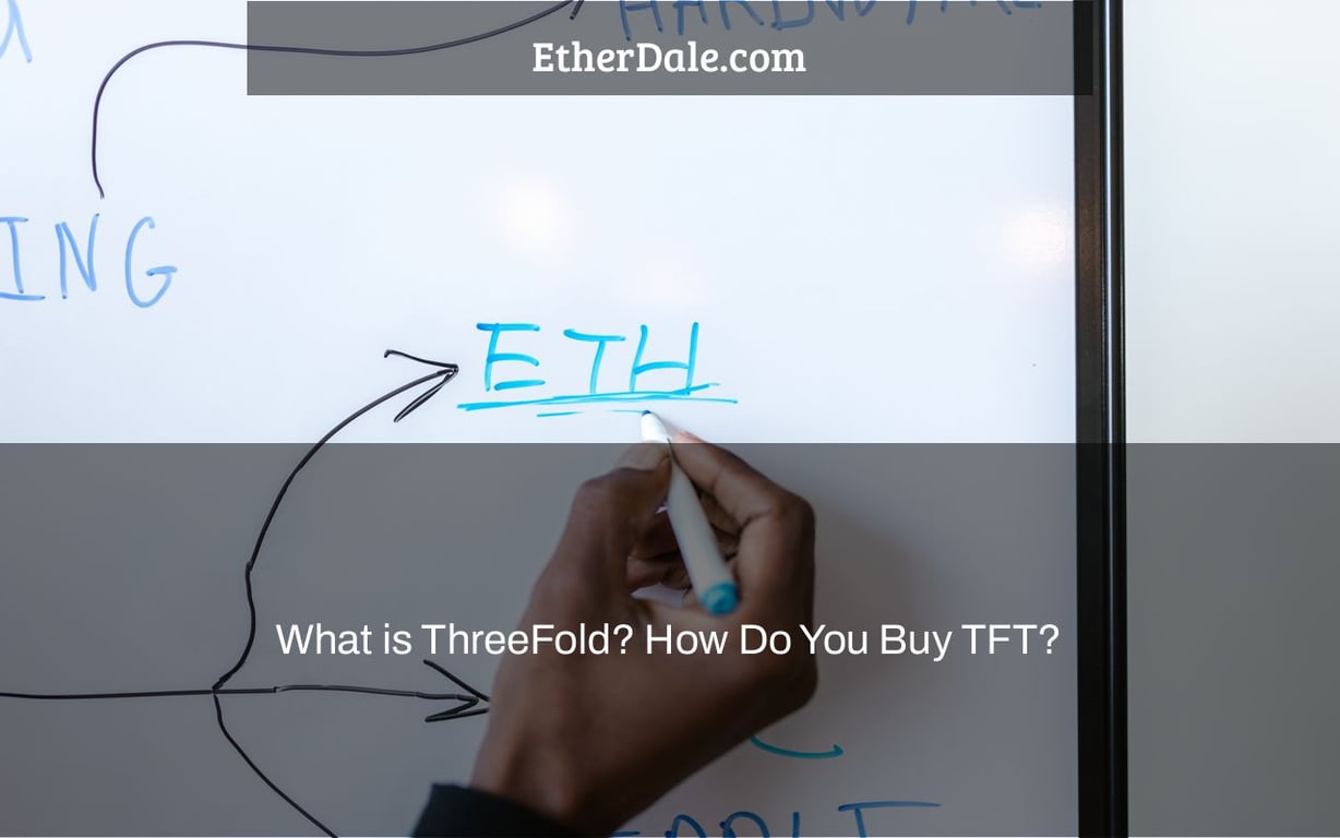 What is ThreeFold? How Do You Buy TFT?