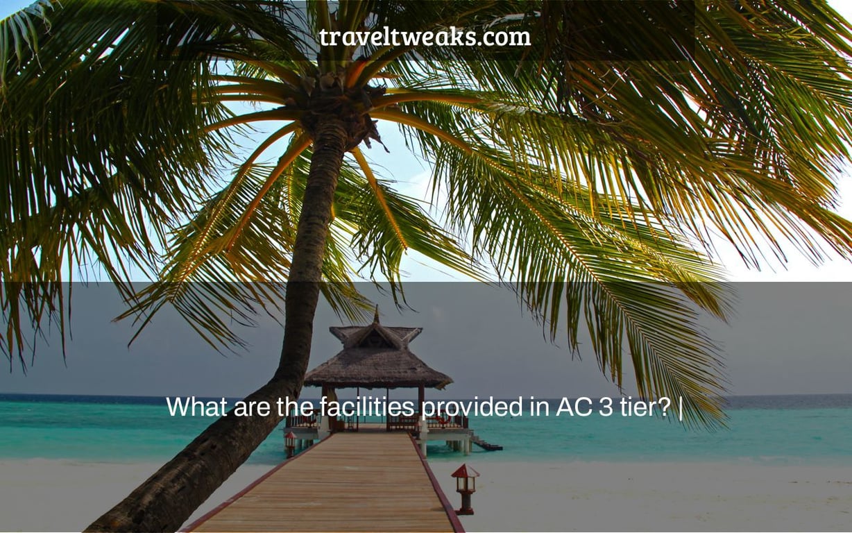 What are the facilities provided in AC 3 tier? |