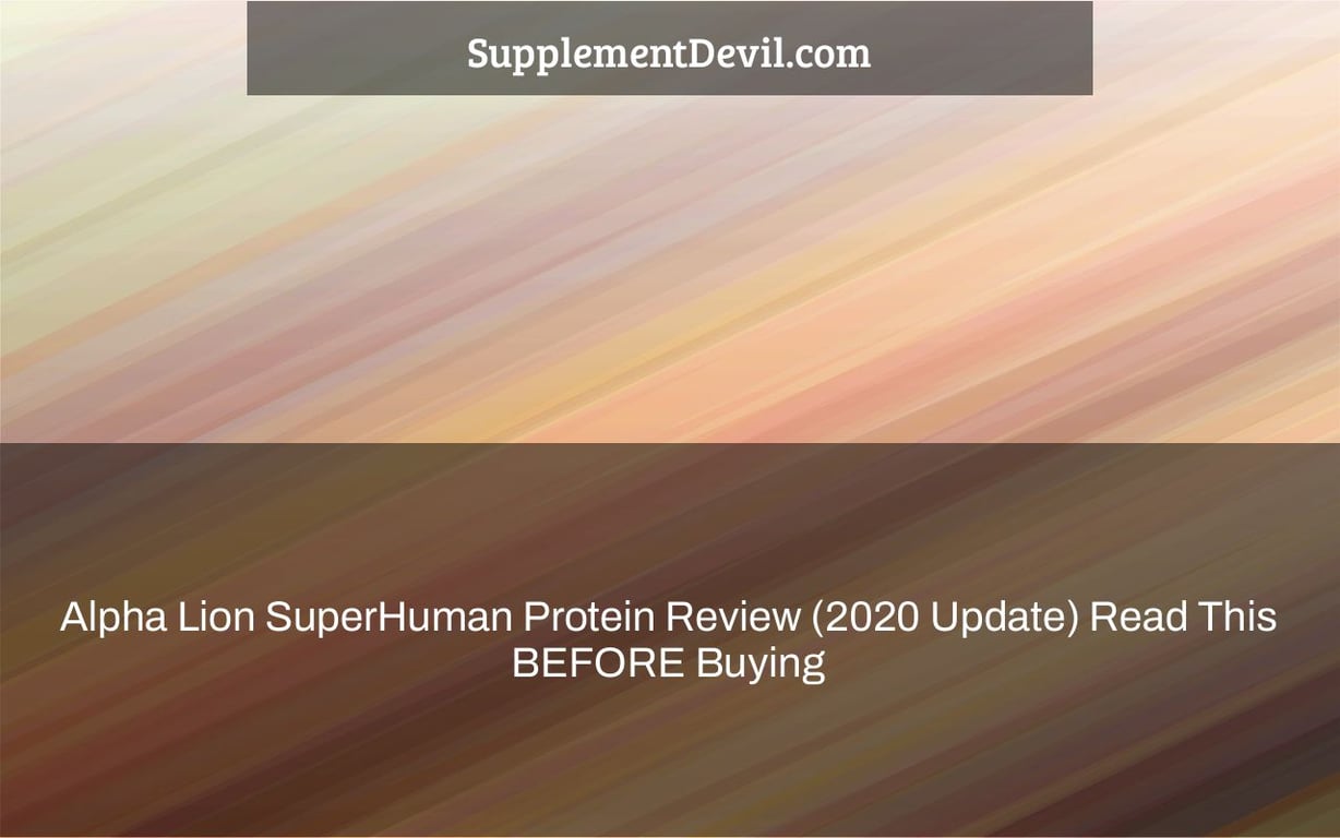 Alpha Lion SuperHuman Protein Review (2020 Update) Read This BEFORE Buying