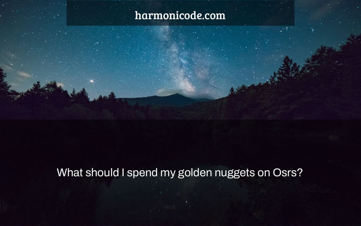 What should I spend my golden nuggets on Osrs?