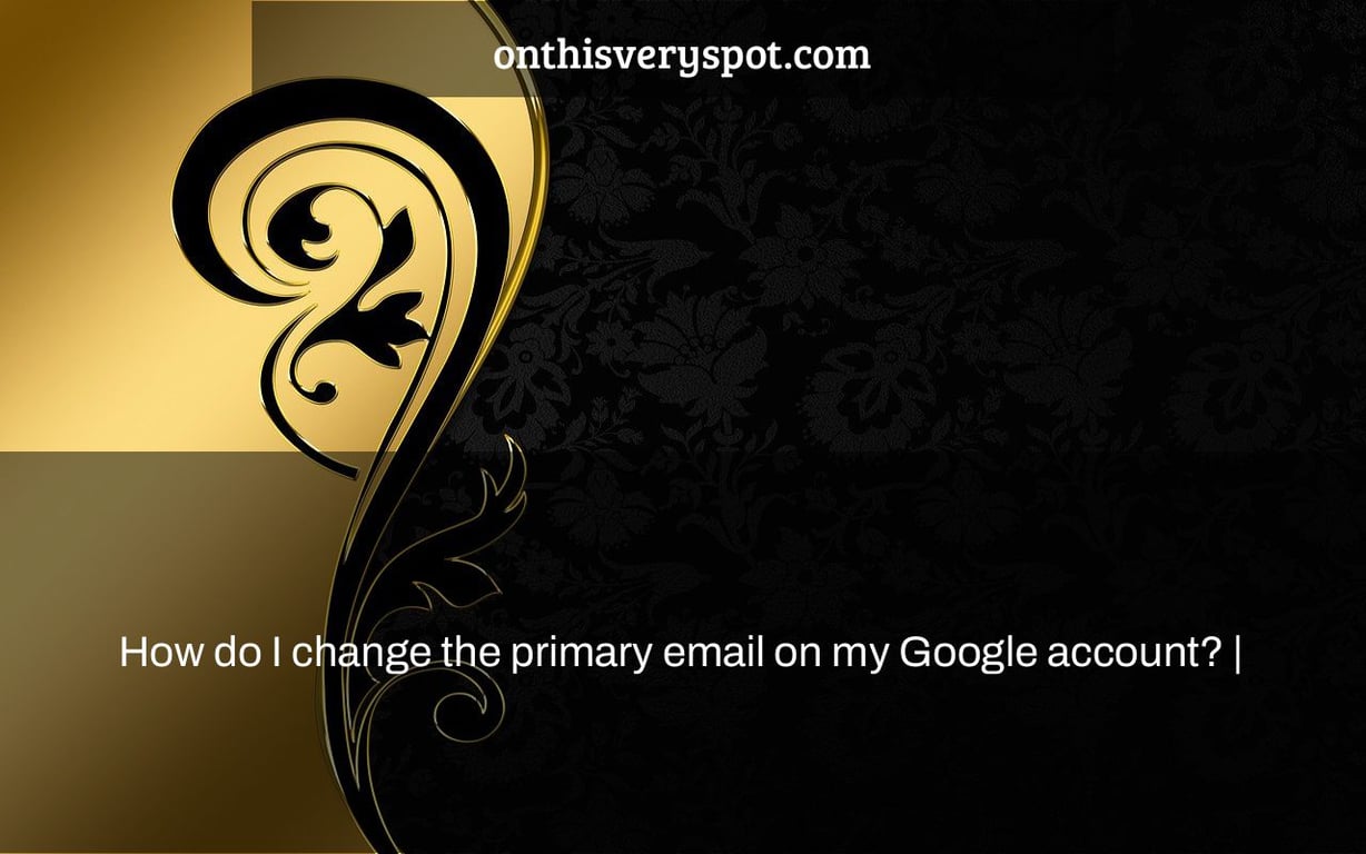 How do I change the primary email on my Google account? |