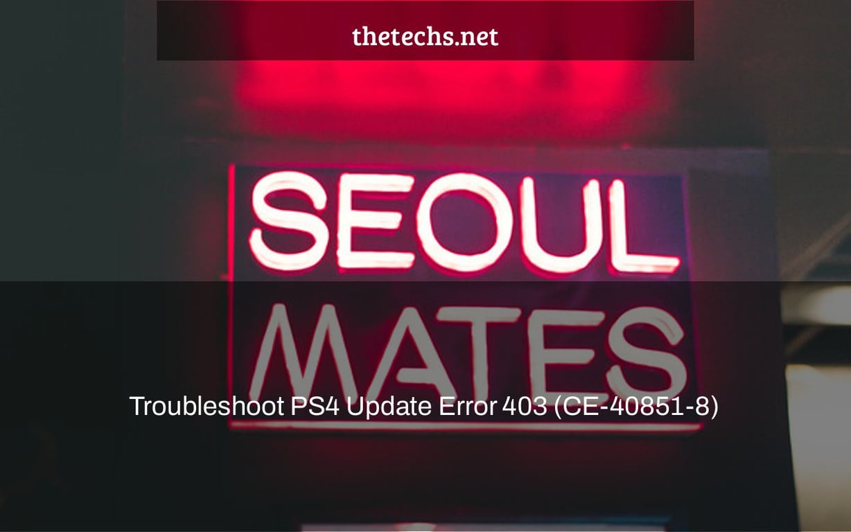 Troubleshoot PS4 Update Error 403 (CE-40851-8) - TheTechs