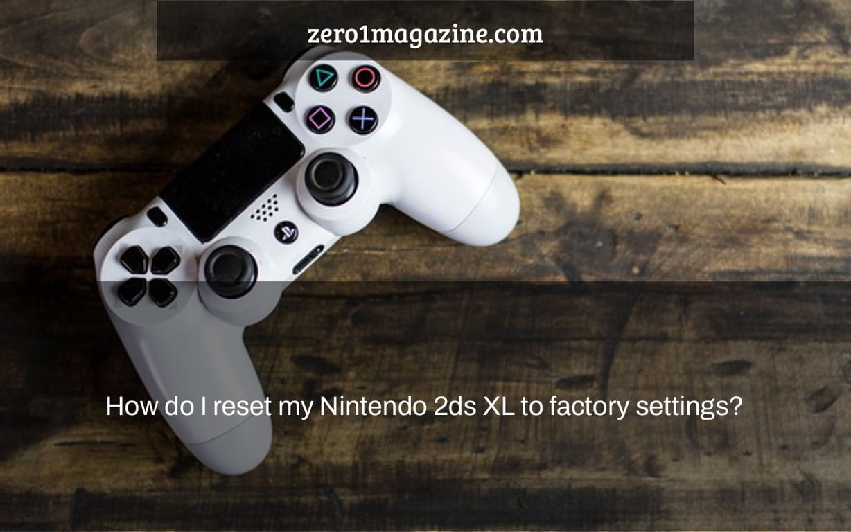 How do I reset my Nintendo 2ds XL to factory settings?