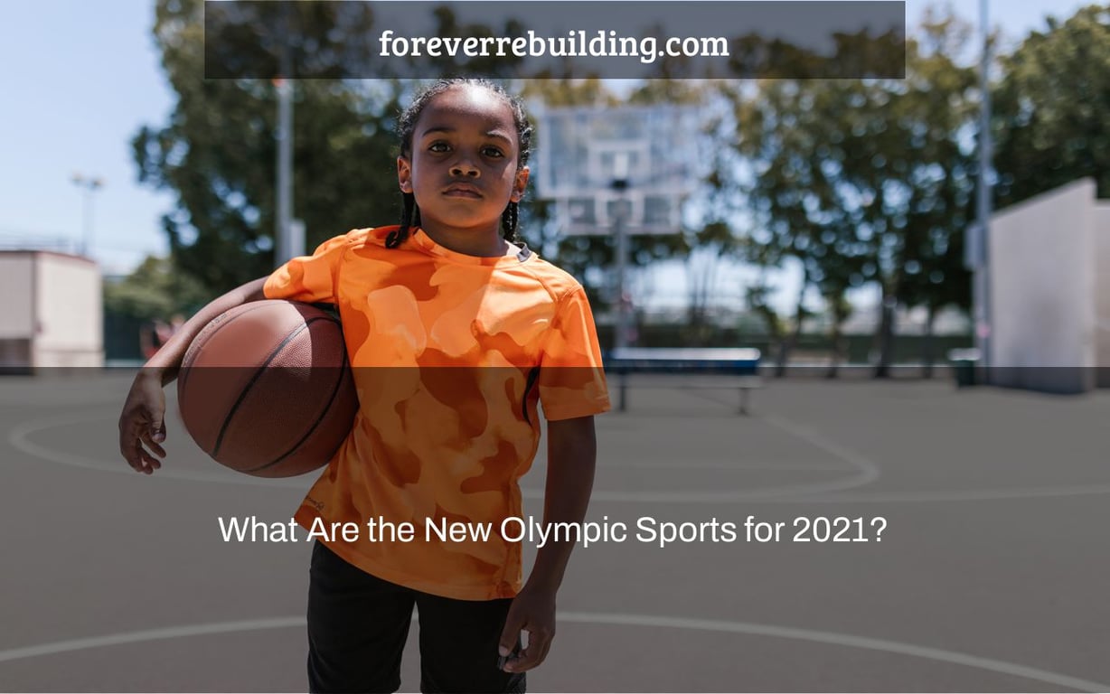 What Are the New Olympic Sports for 2021?