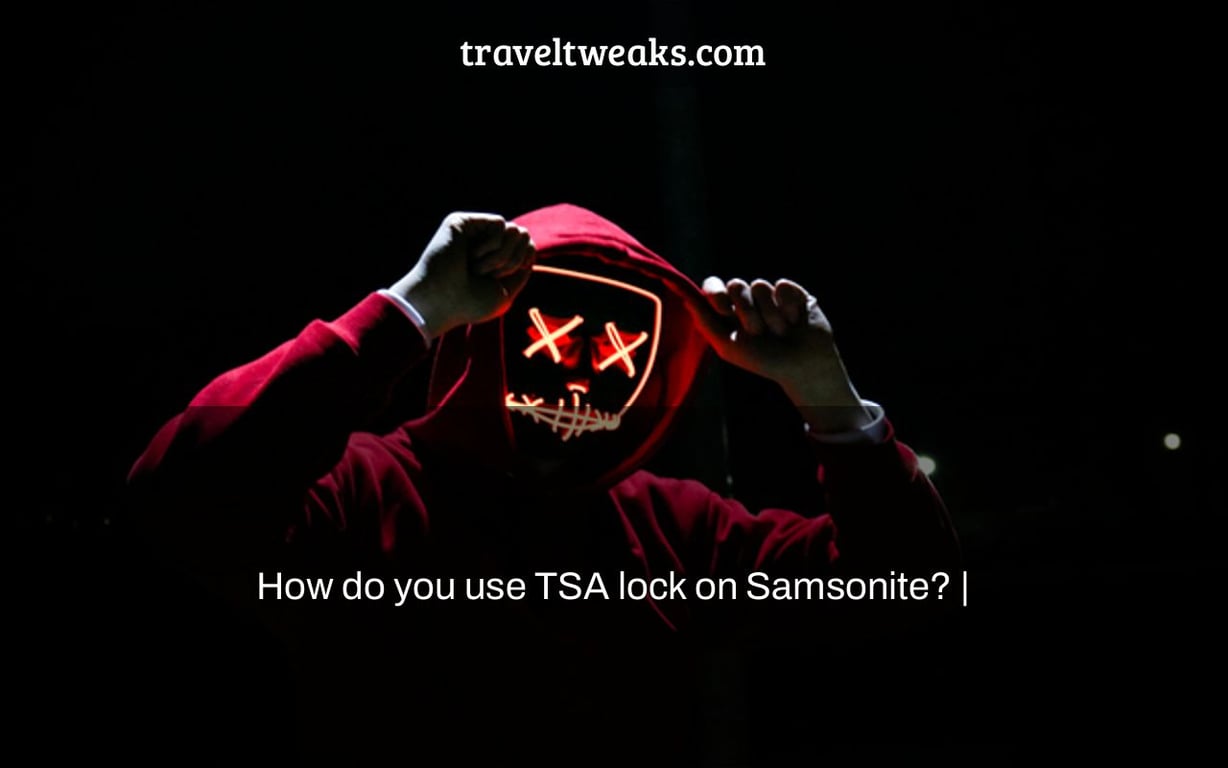 How do you use TSA lock on Samsonite? |
