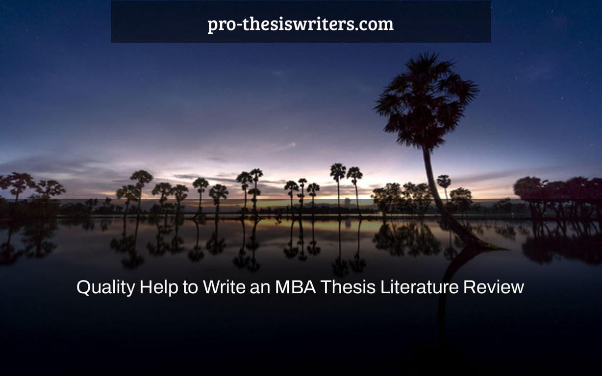 Quality Help to Write an MBA Thesis Literature Review