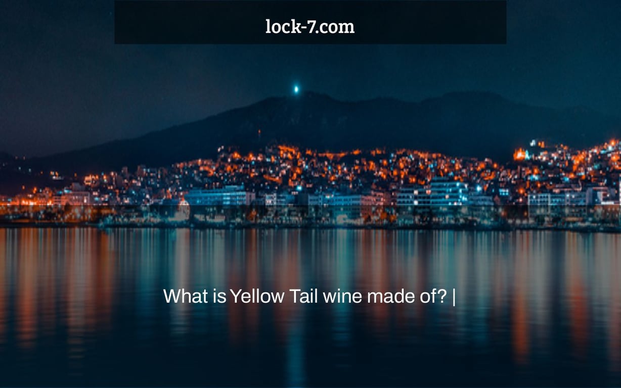 What is Yellow Tail wine made of? |